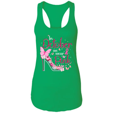 In October We Wear Pink Breast Cancer Awareness Ribbon Girly Shirt Ladies Ideal Racerback Tank