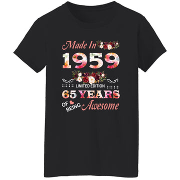 Made In 1959 Limited Edition 65 Years Of Being Awesome Floral Shirt - 65th Birthday Gifts Women Unisex T-Shirt Women's T-Shirt