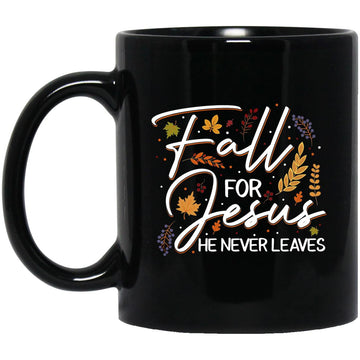 Fall For Jesus He Never Leaves Mugs Christian Lover GIft Mug