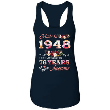 Made In 1948 Limited Edition 76 Years Of Being Awesome Floral Shirt - 76th Birthday Gifts Women Unisex T-Shirt Ladies Ideal Racerback Tank