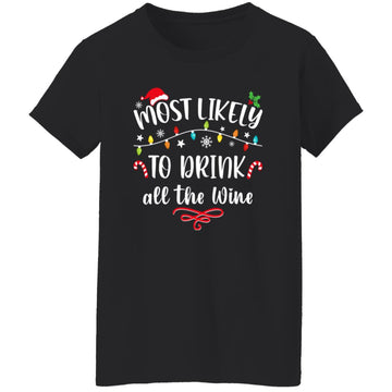 Most Likely To Drink All The Wine Family Matching Christmas T-Shirt Women's T-Shirt