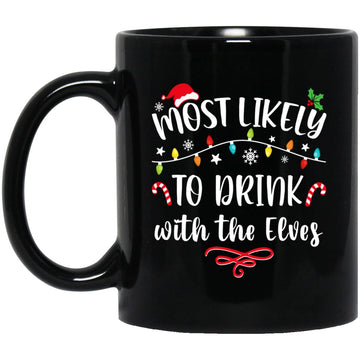 Most Likely to Drink With The Elves ELF family Christmas Gift Mug