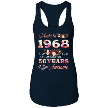 Made In 1968 Limited Edition 56 Years Of Being Awesome Floral Shirt - 56th Birthday Gifts Women Unisex T-Shirt Ladies Ideal Racerback Tank