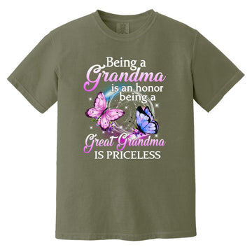 Butterfly Being A Grandma Is Honor Being A Great Grandma Is Priceless Comfort Colors Shirt Gift For Grandma, Mom, Mother’s Day Gift