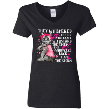 Cat Shirt - They Whispered to Her You Cannot Withstand the Storm T-Shirt Breast Cancer Awareness Shirts - In October We Wear Pink Women's V-Neck T-Shirt