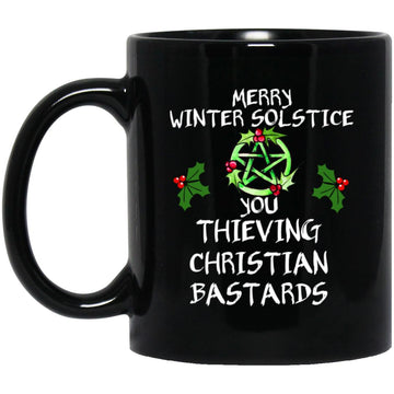 Merry Winter Solstice You Thieving Christian Bastards Christmas Black Mug