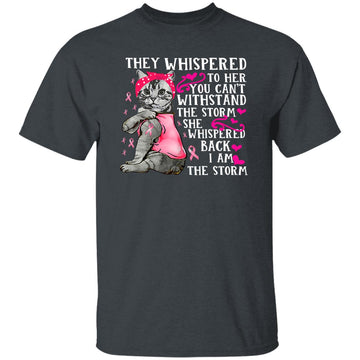 Cat Shirt - They Whispered to Her You Cannot Withstand the Storm T-Shirt Breast Cancer Awareness Shirts - In October We Wear Pink Gildan Ultra Cotton T-Shirt