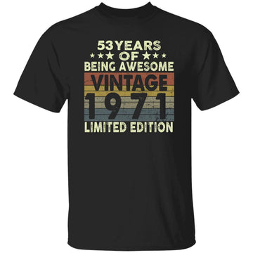 53 Years Of Being Awesome Vintage 1971 Limited Edition Shirt 53rd Birthday Gifts Shirt Gildan Ultra Cotton T-Shirt