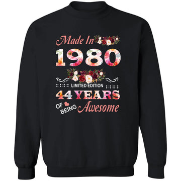 Made In 1980 Limited Edition 44 Years Of Being Awesome Floral Shirt - 44th Birthday Gifts Women Unisex T-Shirt Unisex Crewneck Pullover Sweatshirt
