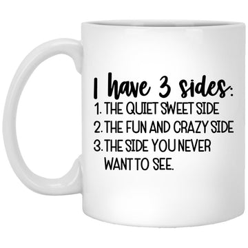I Hate 3 Sides The Quiet And Sweet Side Funny Quote Gift Mug