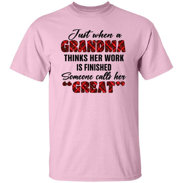 Just When A Grandma Thinks Her Work is Done Great Shirt Gift For Grandma