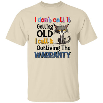 Cat I Don't Call It Getting Old I Call It Outliving The Warranty Funny Shirt