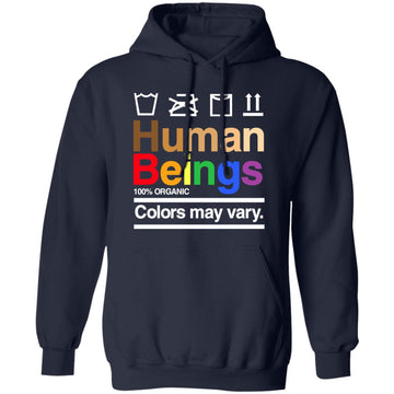 Human Beings 100% Organic Colors May Vary Shirt, Sweatshirt, Hoodie