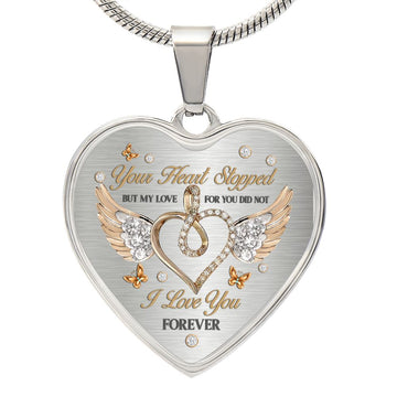 Your Heart Stopped But My Love For You Did Not I Love You Forever Heart Necklace
