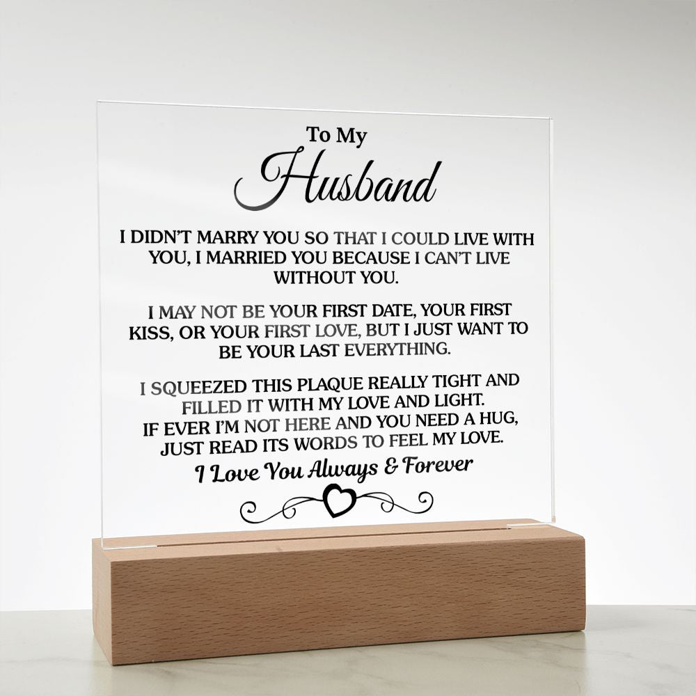 Gift For Husband "I Can't Live Without You" Acrylic Square Plaque - An Unforgettable and Exclusive Keepsake