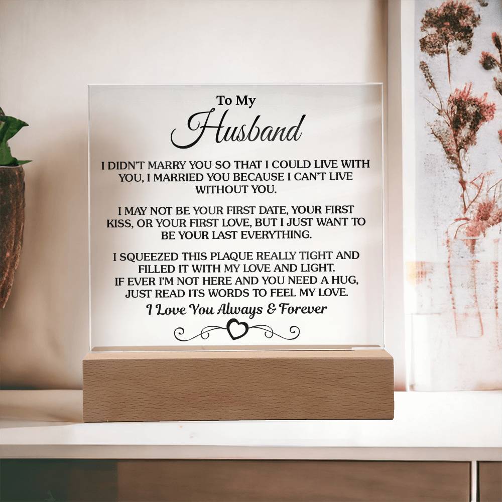 Gift For Husband "I Can't Live Without You" Acrylic Square Plaque - An Unforgettable and Exclusive Keepsake