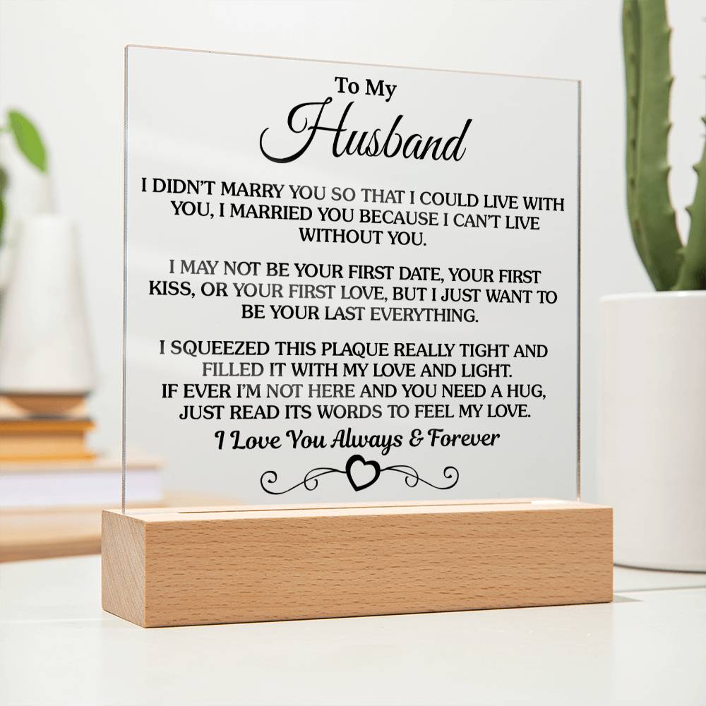 Gift For Husband "I Can't Live Without You" Acrylic Square Plaque - An Unforgettable and Exclusive Keepsake