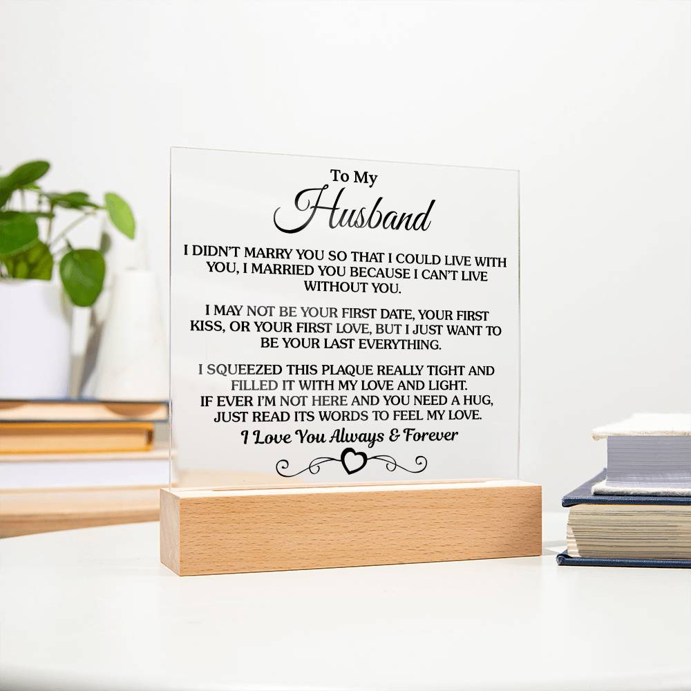 Gift For Husband "I Can't Live Without You" Acrylic Square Plaque - An Unforgettable and Exclusive Keepsake