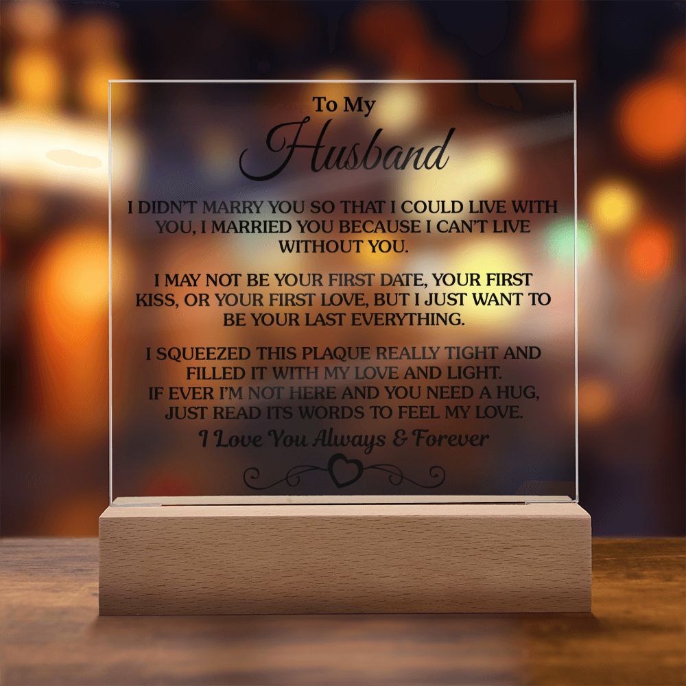 Gift For Husband I Can't Live Without You Acrylic Square Plaque - An