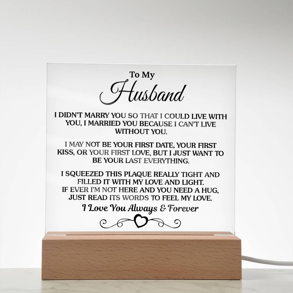 Gift For Husband "I Can't Live Without You" Acrylic Square Plaque - An Unforgettable and Exclusive Keepsake