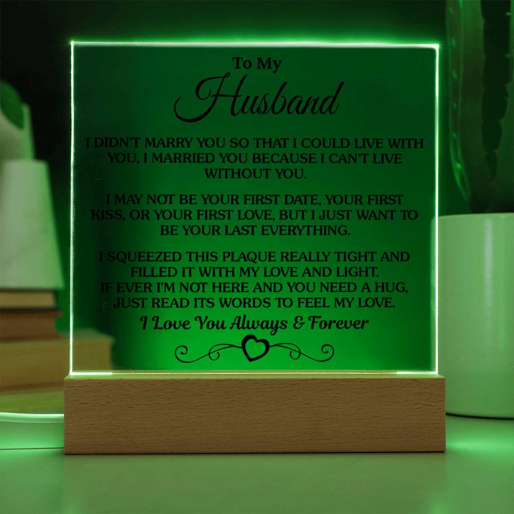 Gift For Husband "I Can't Live Without You" Acrylic Square Plaque - An Unforgettable and Exclusive Keepsake