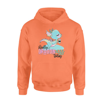 Really Dragon Ass Today Coffee Funny Shirt - Standard Hoodie