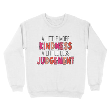 A Little More Kindness A Little Less Judgement Funny Shirts