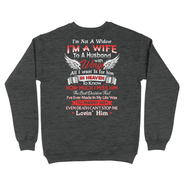 I'm Not A Widow I'm A Wife To A Husband With Wings All I Want Is For Him In Heaven Shirt