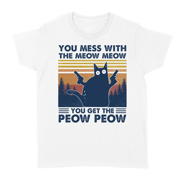 Black Cat You Mess With The Meow Meow You Get The Peow Peow Vintage Shirt - Standard Women's T-shirt