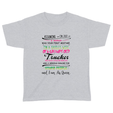 Assuming I'm Just A Woman Was Your First Mistake I'm A Spoiled Wife Of A Grumpy Old Trucker Shirt Funny Quotes - Standard Youth T-shirt