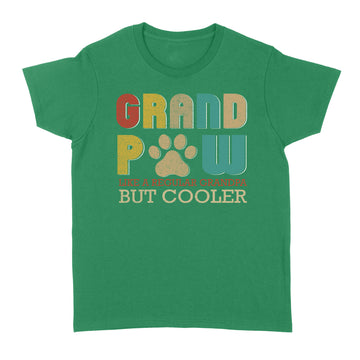 Father's Day Grand Paw Like A Regular Grandpa But Cooler Shirt Gift For Dad - Standard Women's T-shirt