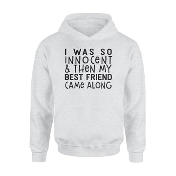 I Was So Innocent And Then My Best Friend Came Along Graphic Tees Shirt - Standard Hoodie