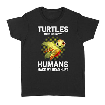 Turtle Make Me Happy Humans Make My Head Hurt Funny Shirts - Standard Women's T-shirt