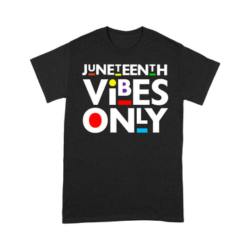 Juneteenth Vibes Melanin Black Girl Magic Men Women Girl Boy Shirt - Standard T-shirt