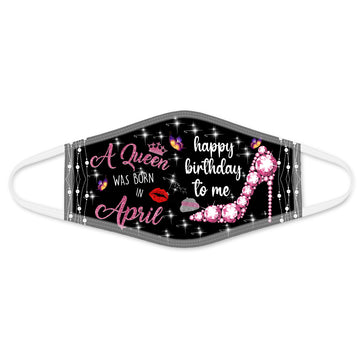 A Queen Was Born In April Happy Birthday To Me Gifts Face mask - All-Over-Print Face Mask