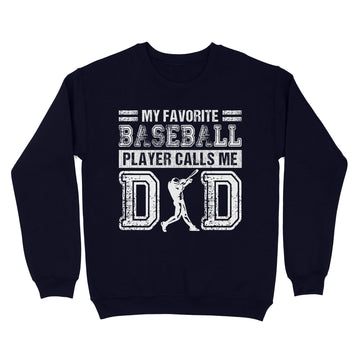 My Favorite Baseball Player Calls Me Dad Shirt Funny Father's Day Gift - Standard Crew Neck Sweatshirt