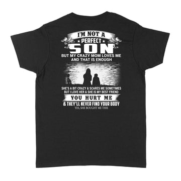 I'm Not A Perfect Son But My Crazy Mom Loves Me (On Back) Shirt