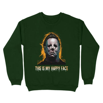 Michael Myers This Is My Happy Face Halloween Funny Shirt - Standard Crew Neck Sweatshirt