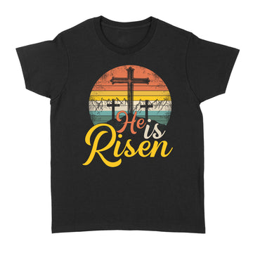 He Is Risen - Christian Easter Jesus Shirt - Standard Women's T-shirt