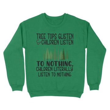Tree Tops Glisten And Children Listen To Nothing Christmas Shirt Xmas Gifts