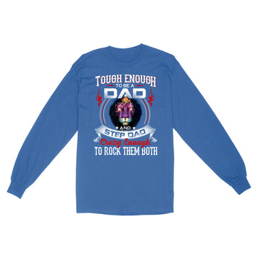 Lion Tough Enough To Be A Dad And Step Dad Crazy Enough To Rock Them Both Shirt Father's Day T-Shirt, Gift For Dad - Standard Long Sleeve