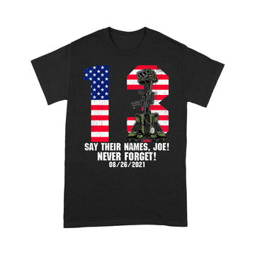 Say Their Names Joe 13 Heroes Names Of Fallen Soldiers Shirt - Standard T-Shirt