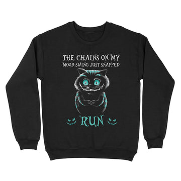 Creepy Cat The Chains On My Mood Swing Just Snapped Run Shirt Halloween Gift - Standard Crew Neck Sweatshirt