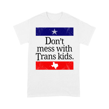 Don't Mess With Trans Kids Texas Protect Trans Kid Vintage Shirt - Standard T-Shirt