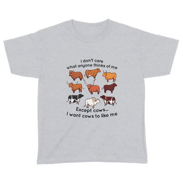 I Don't Care What Anyone Thinks Of Me Except Cows I Want Cows To Like Me Shirt - Standard Youth T-shirt