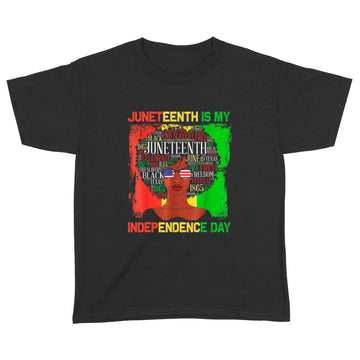 Juneteenth Is My Independence Day Black Women 4th Of July Shirt - Standard Youth T-shirt