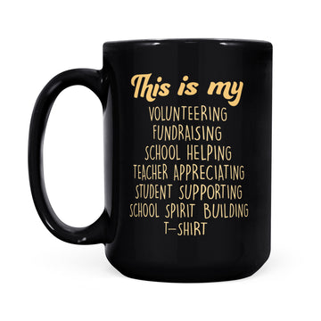 This is My Volunteering PTA School Spirit Teacher Funny Quote Mug