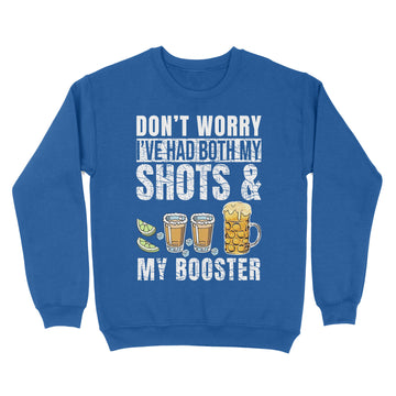 Don't Worry I've Had Both My Shots And My Booster Funny Shirt - Standard Crew Neck Sweatshirt