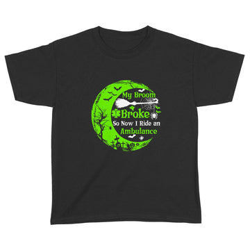 My Broom Broke So Now I Rider An Ambulance Halloween Funny Shirt - Standard Youth T-shirt