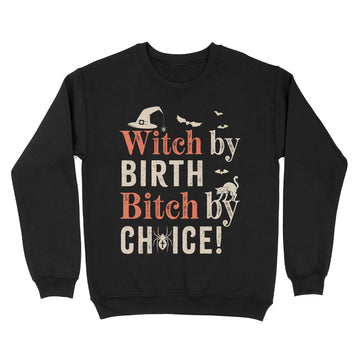 Witch By Birth Bitch By Choice Funny Halloween Costume Shirt - Standard Crew Neck Sweatshirt